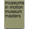Museums In Motion Museum Masters door Multiple Authors
