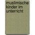 Muslimische Kinder im Unterricht