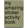 My Amazing Sticker Activity Book door Hinkler Studios