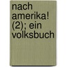 Nach Amerika! (2); Ein Volksbuch by Friedrich Gerstäcker