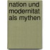 Nation Und Modernitat Als Mythen