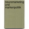 Neuromarketing und Markenpolitik door Arne Schulz