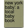New York Baby: A Local Baby Book by Puck