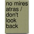 No Mires Atras / Don't Look Back