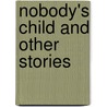 Nobody's Child and Other Stories by Caroline Snowden Guild