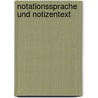 Notationssprache und Notizentext by Michaela Albl-Mikasa