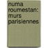 Numa Roumestan: Murs Parisiennes