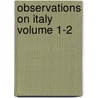 Observations on Italy Volume 1-2 door John Bell