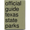 Official Guide Texas State Parks door Laurence Parent