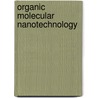 Organic Molecular Nanotechnology door Manuela Schiek