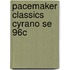 Pacemaker Classics Cyrano Se 96c