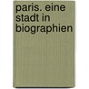 Paris. Eine Stadt in Biographien door Marina Bohlmann-Modersohn