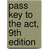 Pass Key To The Act, 9th Edition door George Ehrenhaft