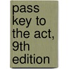 Pass Key To The Act, 9th Edition by George Ehrenhaft