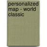 Personalized Map - World Classic by National Geographic Maps