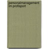 Personalmanagement im Profisport door Oliver Lohmar