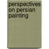 Perspectives On Persian Painting