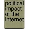 Political Impact of the Internet door Benjamin J.K. Yeo