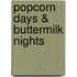 Popcorn Days & Buttermilk Nights