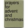 Prayers for Advent and Christmas door David Mosser