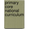 Primary Core National Curriculum door Stephen Ward