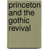 Princeton and the Gothic Revival door Johanna G. Seasonwein