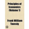 Principles of Economics Volume 1 door Phd Taussig Frank William