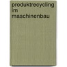 Produktrecycling Im Maschinenbau door Rolf Steinhilper
