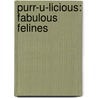 Purr-U-Licious: Fabulous Felines by Willowcreek Press