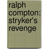Ralph Compton: Stryker's Revenge door Joseph A. West