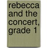 Rebecca and the Concert, Grade 1 door Annette Smith