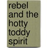 Rebel and the Hotty Toddy Spirit by T. Baird Morris