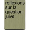 Reflexions Sur La Question Juive by Sartre