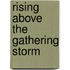 Rising Above the Gathering Storm