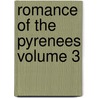 Romance of the Pyrenees Volume 3 door Catherine Cuthbertson