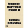 Romance of the Pyrenees Volume 4 by Catherine Cuthbertson