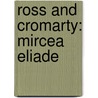 Ross And Cromarty: Mircea Eliade by Books Llc