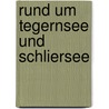 Rund Um Tegernsee Und Schliersee door Manfred Hummel