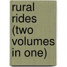 Rural Rides (Two Volumes In One) door William Cobbett
