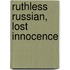 Ruthless Russian, Lost Innocence