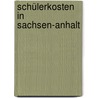 Schülerkosten in Sachsen-Anhalt by Bernd Eisinger