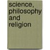 Science, Philosophy and Religion