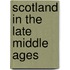 Scotland In The Late Middle Ages