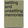 Settling And Unsettling Memories door Peter Hodgins