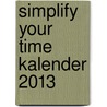 Simplify your time Kalender 2013 door Lothar Seiwert