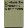 Solidarische Ökonomie & Commons door Andreas Exner