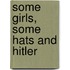 Some Girls, Some Hats and Hitler