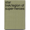 Star Trek/legion of Super-heroes door Jeffrey Moy