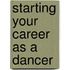 Starting Your Career as a Dancer