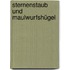 Sternenstaub und Maulwurfshügel